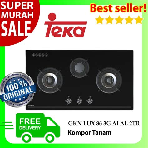 Jual Teka Kompor Tanam Gkn Lux G Ai Al Tr Cm Shopee Indonesia