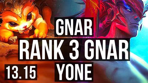 Gnar Vs Yone Top Rank 3 Gnar 3 0 3 Rank 23 Euw Challenger 13