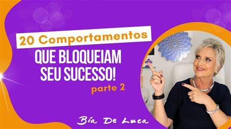 20 Comportamentos Que BLOQUEIAM Seu Sucesso Parte 2 YouTube