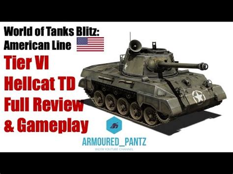 World Of Tanks Blitz The American Line The Tier Vi Hellcat Tank