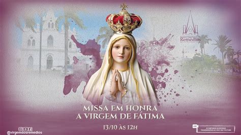 Missa Devocional De Nossa Senhora De F Tima Youtube