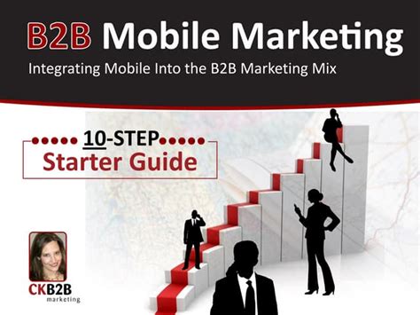 B2b Mobile Marketing10 Step Starter Guide For Integrating Mobile Into