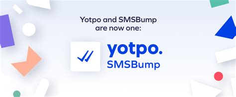 SMSBump Is Now Yotpo SMSBump Leveraging The Power Of One Connected