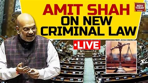 LIVE Amit Shah Speech On New Criminal Law Bills Lok Sabha Passes