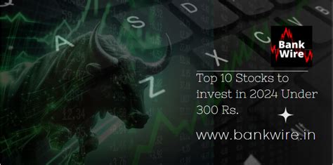 Top 10 Stocks To Invest Today Under 100 Rs BankWire