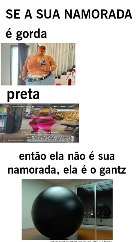 Se A Sua Namorada Gorda Ent O Ela N O Sua Namorada Ela O Gantz