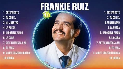 Frankie Ruiz Greatest Hits Full Album Top Opm Biggest Opm Songs Of