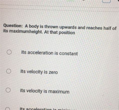 [answered] Question A Body Is Thrown Upwards And Reaches Half Of Its Kunduz