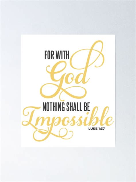 For With God Nothing Shall Be Impossible Luke 137 Poster For Sale By