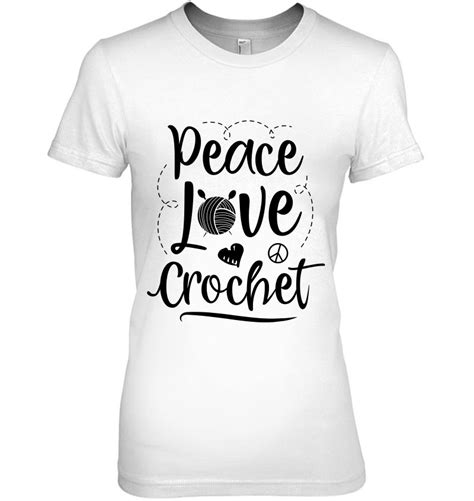 Peace Love Crochet Heart Women Crocheter Crocheting Yarn T Shirt