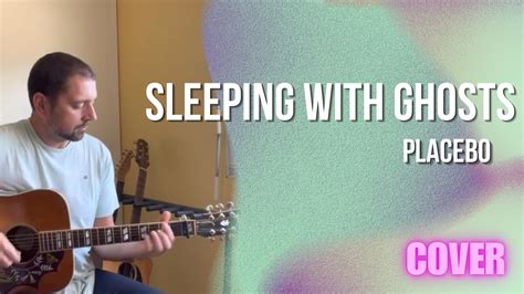 Placebo Sleeping With Ghosts Acoustic Cover Youtube