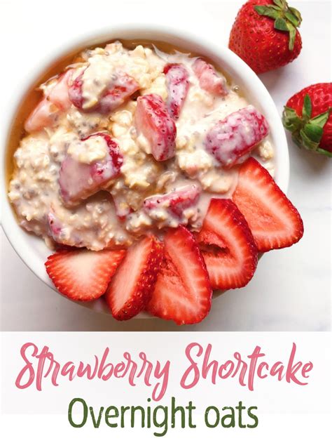 Strawberry Shortcake Overnight Oats The Dish On Healthy