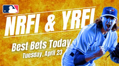 Nrfi Yrfi Bets Today First Inning Picks For Tuesday April