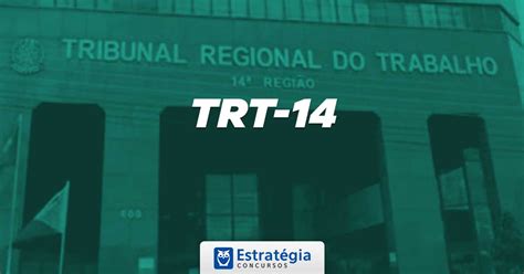 Concurso TRT 14 RO e AC edital autorizado banca em definição