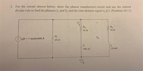 Solved 2 For The Circuit Shown Below Draw The Phasor Chegg