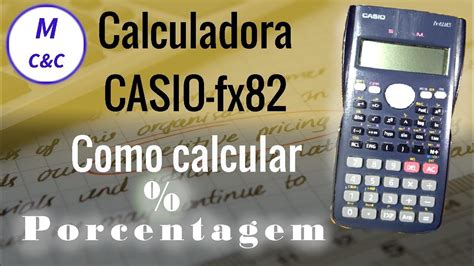 Como Calcular Porcentagem Na Calculadora Casio Fx82 Casio Porcentagem