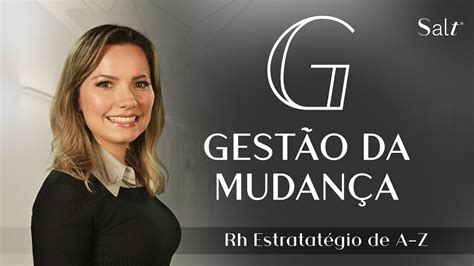 Gest O Da Mudan A Rh Estrat Gico De A Z Laura Widal Youtube