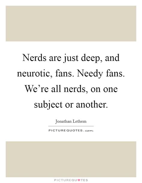 Nerds Quotes | Nerds Sayings | Nerds Picture Quotes