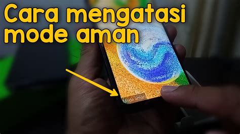 Cara Mengatasi Masuk Dan Keluar Mode Aman Di Hp Samsung Galaxy M A E