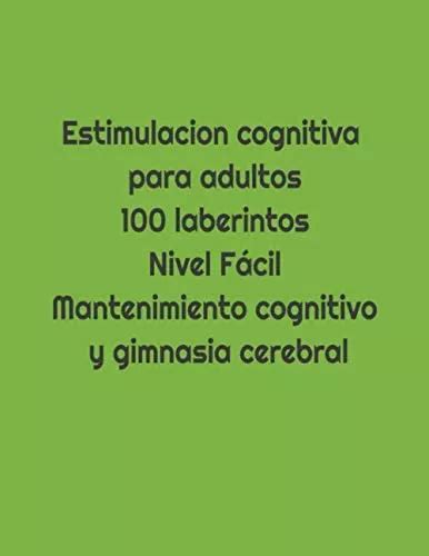 Libro Estimulacion Cognitiva Para Adultos 100 Laberintos ni Envío gratis