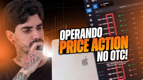 Operando Price Action No Otc Tome Cuidado Isso Youtube