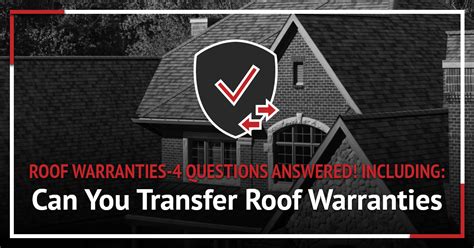 Roof Warranties 4 Questions Answered Including Can You Transfer Roof