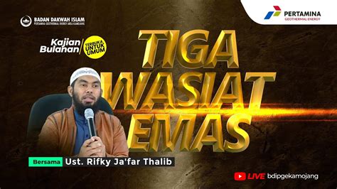 Tiga Wasiat Emas Ust Rifky Ja Far Thalib Youtube