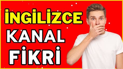 Efsane Ngilizce Kanal Nerileri Yabanc Kanal Fikirleri E T M