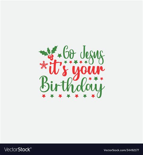 Go jesus its your birthday Royalty Free Vector Image