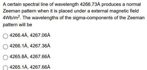 Solved A Certain Spectral Line Of Wavelength 426 SolutionInn