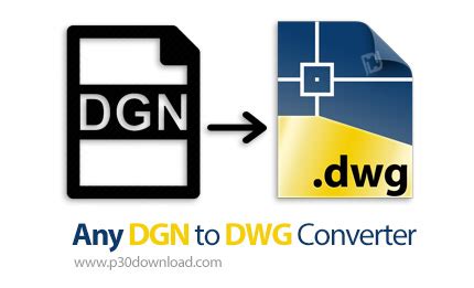 Any Dgn To Dwg Converter V Dgn Dwg