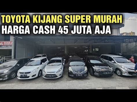 CASH CUMA 45 JUTA HARGA MOBIL BEKAS DI SHOWROOM JAYA BARU DEPOK YouTube