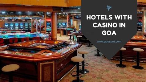 Hotels With Casino In Goa - Try Your Luck With Luxurious Stay - Goa Spot