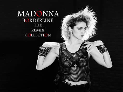 Madonnafreak Productions : Madonna - Borderline Remix Collection