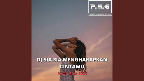 DJ SIA SIA MENGHARAPKAN CINTAMU INS YouTube