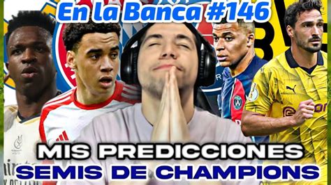 En La Banca Semifinales De Champions Mis Predicciones Para La