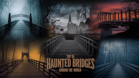 Top 15 Spookiest Haunted Bridges Around The World YouTube