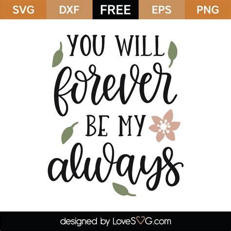 You Will Forever Be My Always SVG Cut File Lovesvg