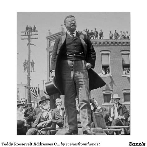 Teddy Roosevelt Addresses Crowd In 1905 Vintage Poster Zazzle Teddy