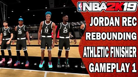 NBA 2K19 Jordan Rec Gameplay Rebounding Athletic Finisher Sharp