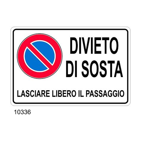 Cartello Divieto Di Sosta Lasciare Libero Il Passaggio Tuttosegnaletica