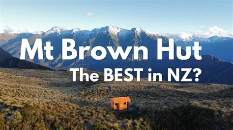 Hours In The New Zealand Wilderness Mt Brown Hut Part Youtube