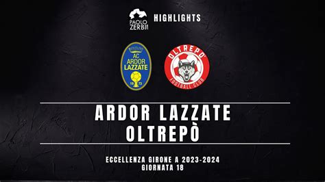 HIGHLIGHTS Eccellenza Gir A 23 24 Ardor Lazzate Oltrepò YouTube