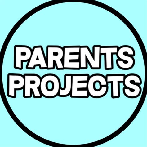 Parents And Projects Youtube