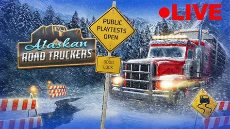 Alaskan Road Truckers Playtest Livestream YouTube