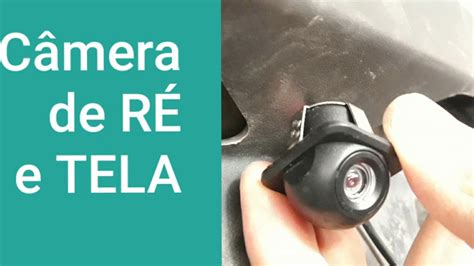 Como Fizemos Para Instalar C Mera De R E Tela Veicular Kit Universal