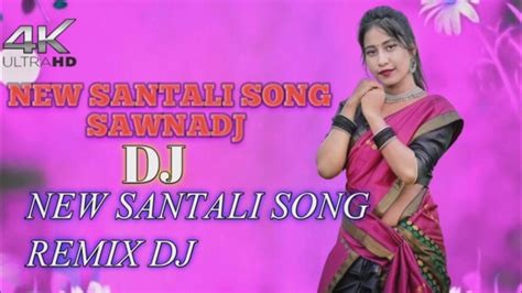 New 🌺 Santhali 🌺song Remix Dj Sawnadj 🌺 Babu 2023 Youtube