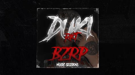 Duki Bzrp Music Sessions Rkt Remix Youtube