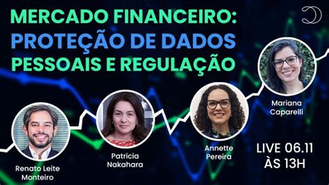 Mercado Financeiro proteção de dados pessoais e regulação Live Data