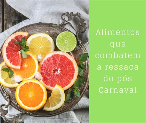 10 alimentos que combatem a ressaca pós Carnaval